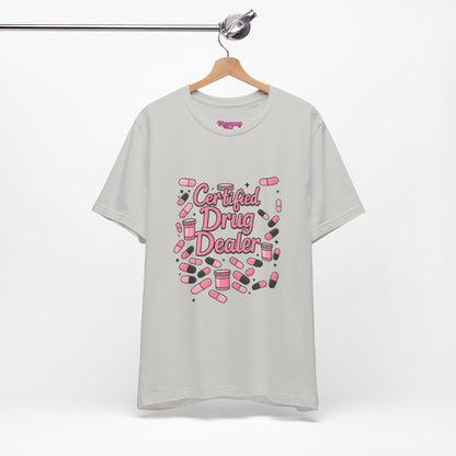 Pharmacy Girl "Certified Drug Dealer" Tee