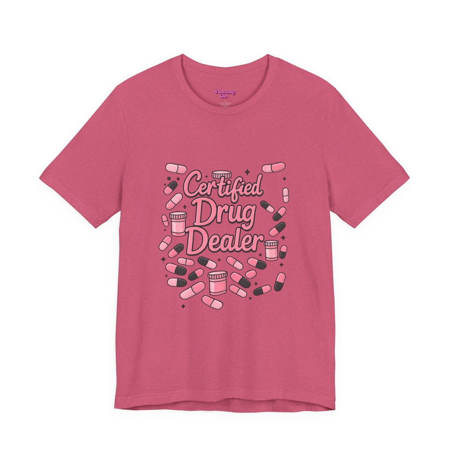 Pharmacy Girl "Certified Drug Dealer" Tee