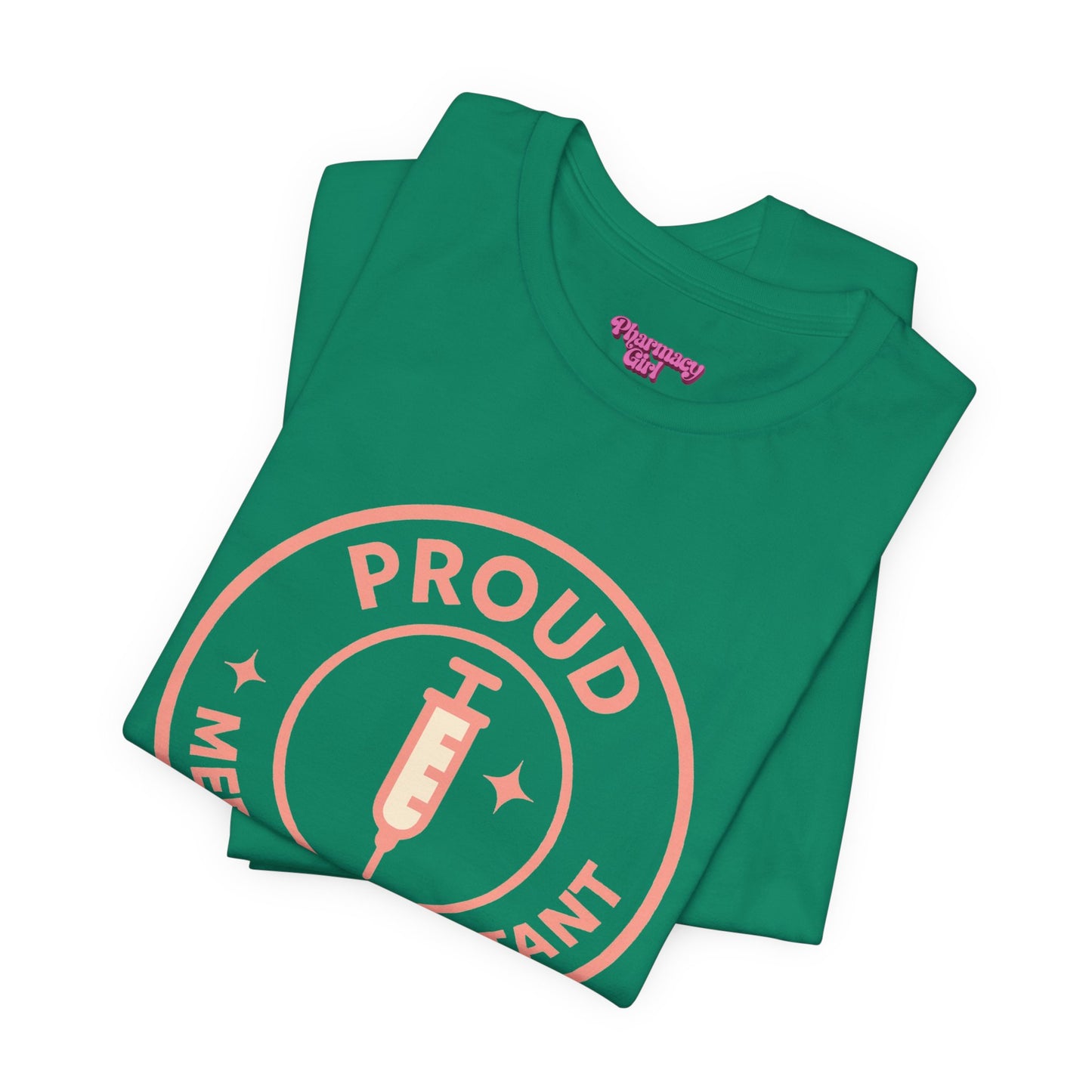 Pharmacy Girl “Proud Medical Assistant” Tee