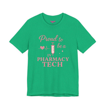 Pharmacy Girl “Proud To Be A IV Pharmacy Tech” Tee