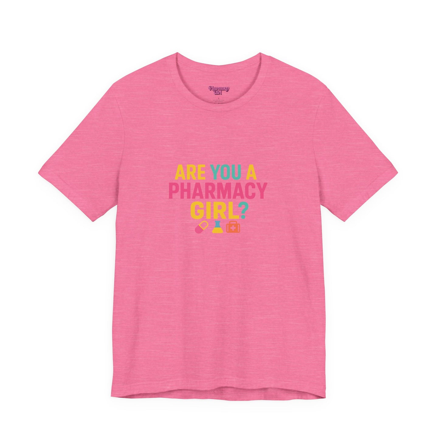 Pharmacy Girl "Are You A Pharmacy Girl?" Tee