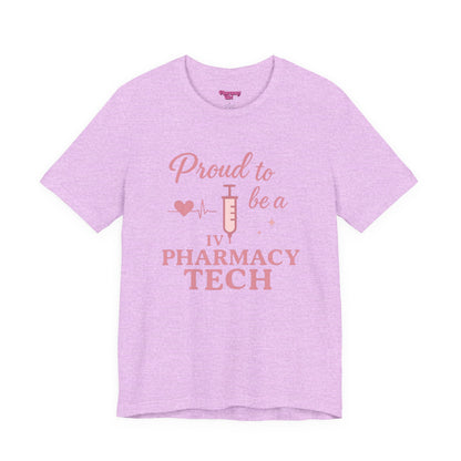 Pharmacy Girl “Proud To Be A IV Pharmacy Tech” Tee