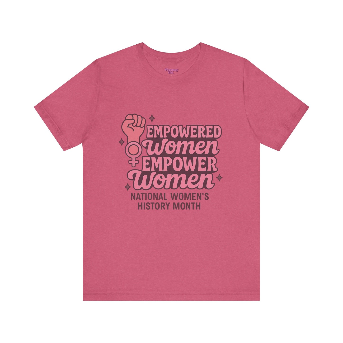 Pharmacy Girl "Empowered Women" Healthcare Tee