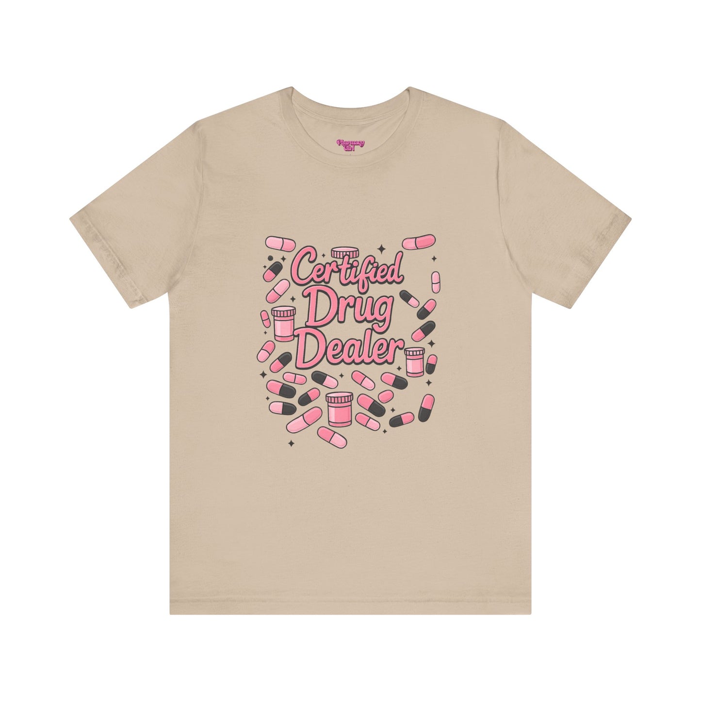 Pharmacy Girl "Certified Drug Dealer" Tee