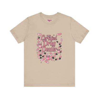 Pharmacy Girl "Certified Drug Dealer" Tee