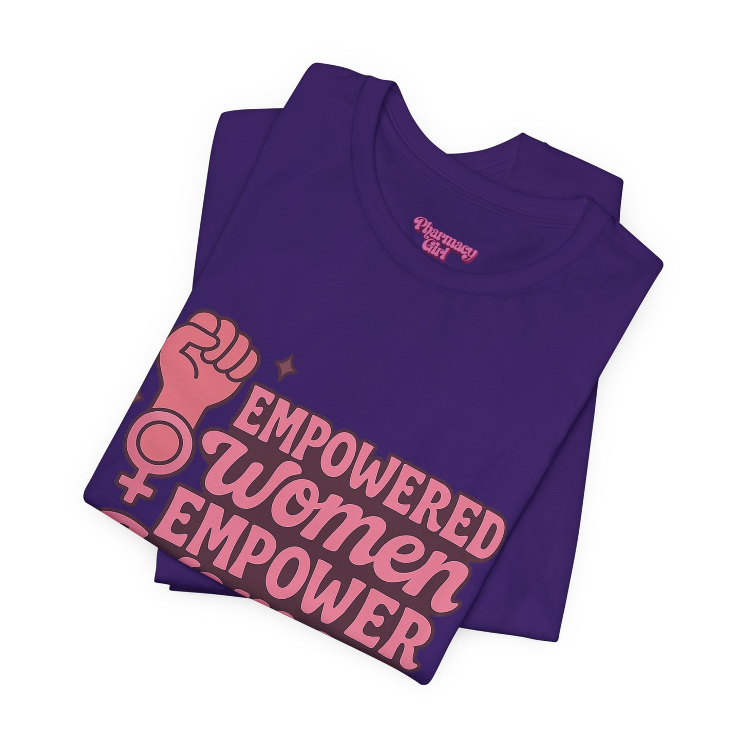 Pharmacy Girl "Empowered Women" Healthcare Tee