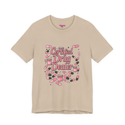 Pharmacy Girl "Certified Drug Dealer" Tee