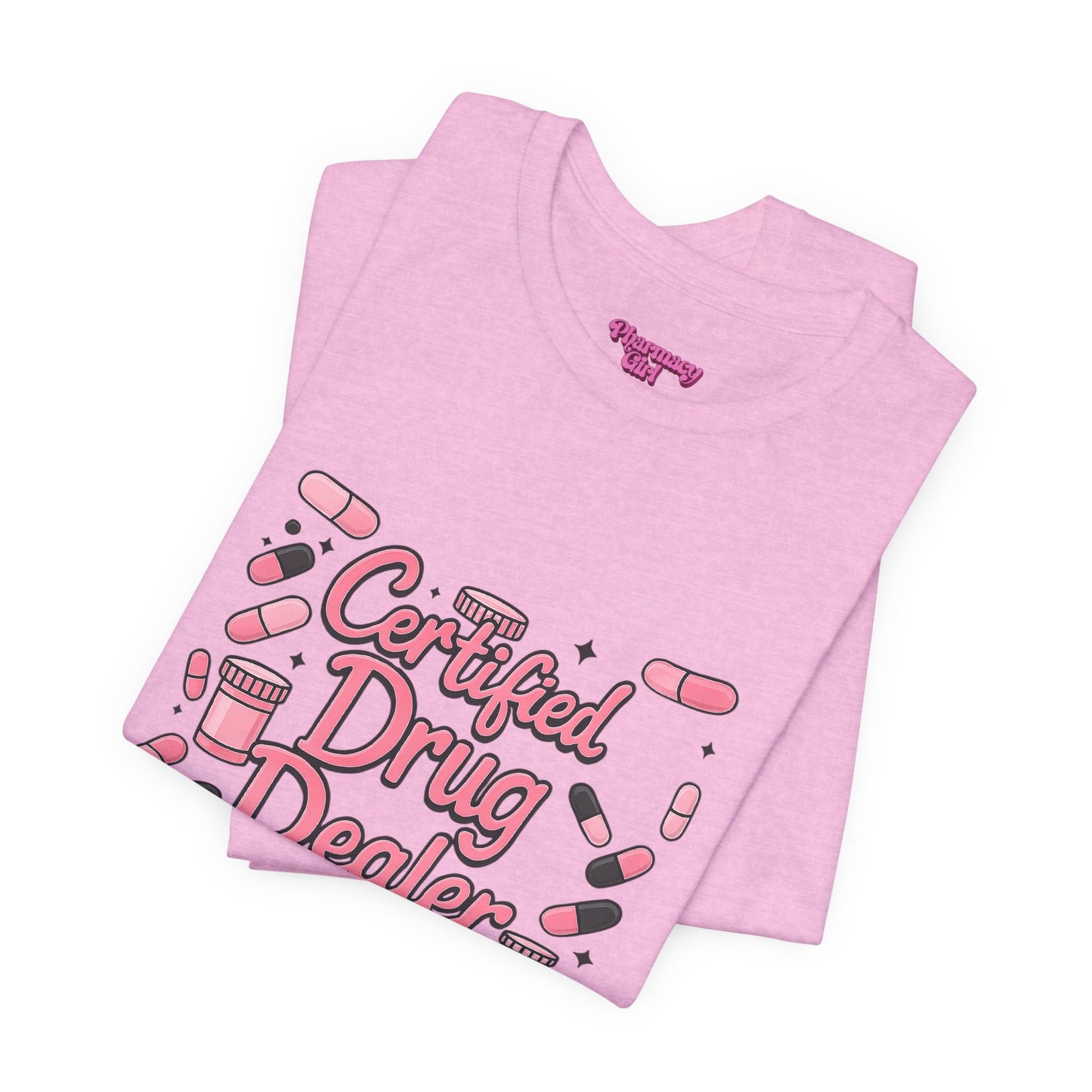 Pharmacy Girl "Certified Drug Dealer" Tee