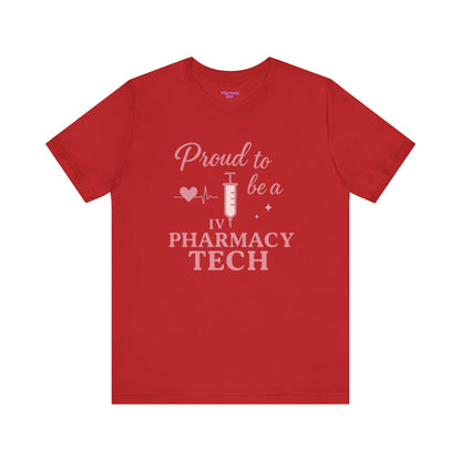 Pharmacy Girl “Proud To Be A IV Pharmacy Tech” Tee