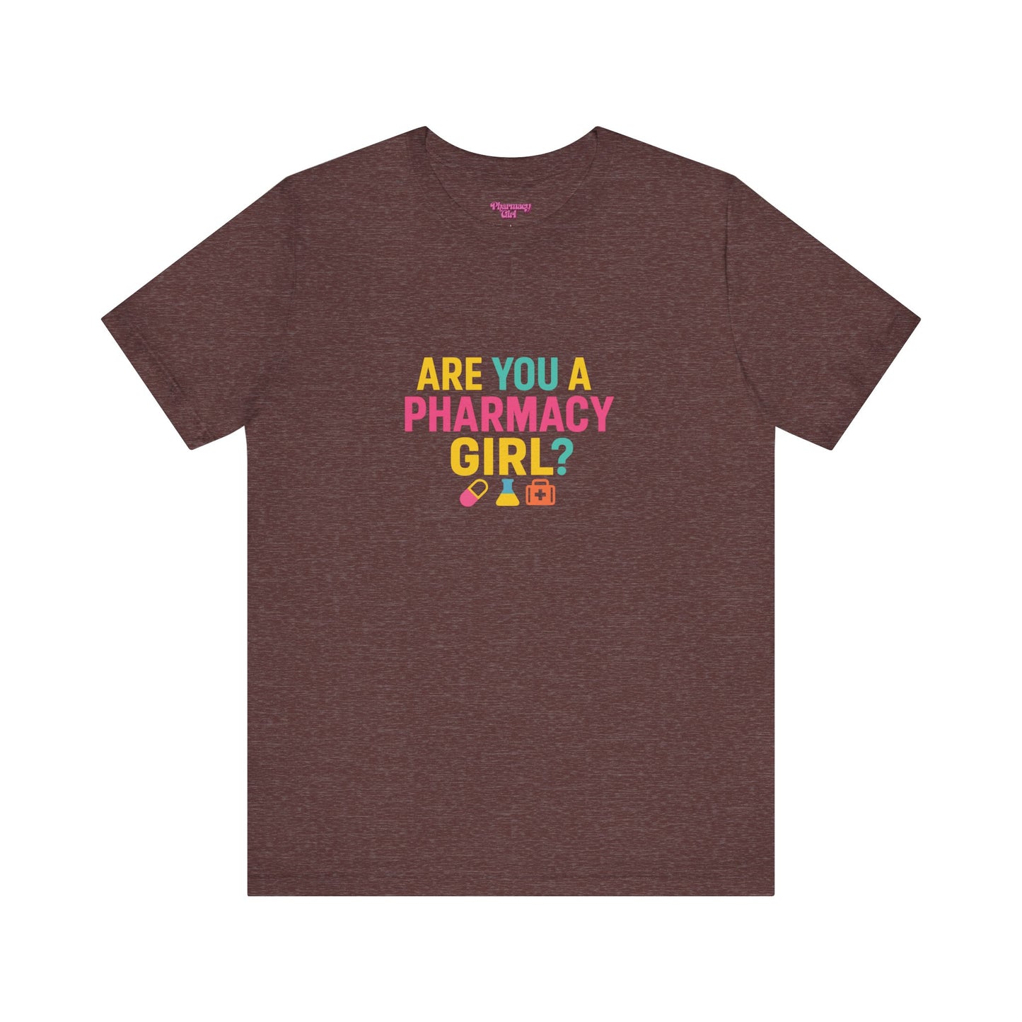 Pharmacy Girl "Are You A Pharmacy Girl?" Tee