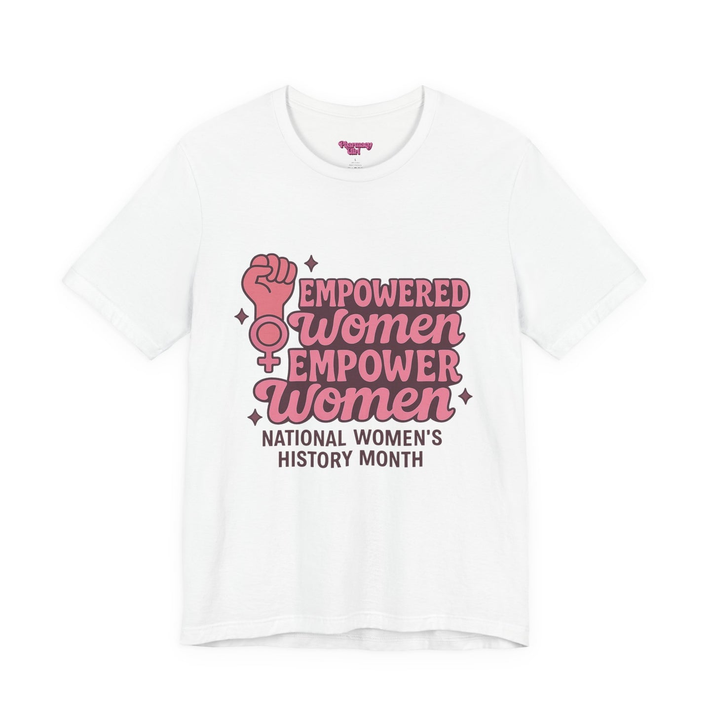 Pharmacy Girl "Empowered Women" Healthcare Tee