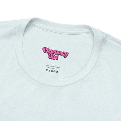 Pharmacy Girl “Proud Medical Assistant” Tee