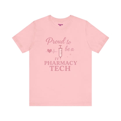 Pharmacy Girl “Proud To Be A IV Pharmacy Tech” Tee