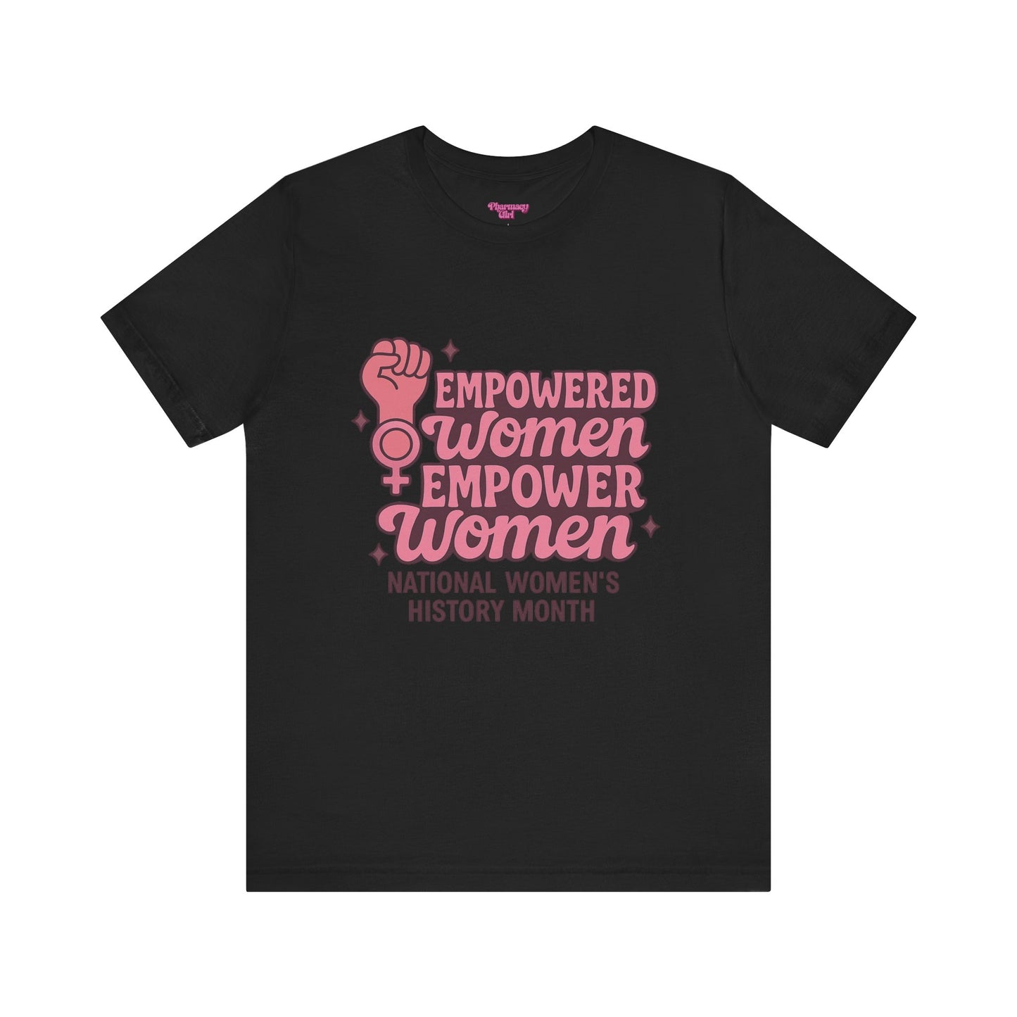 Pharmacy Girl "Empowered Women" Healthcare Tee