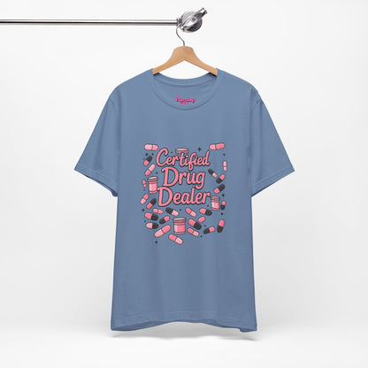 Pharmacy Girl "Certified Drug Dealer" Tee