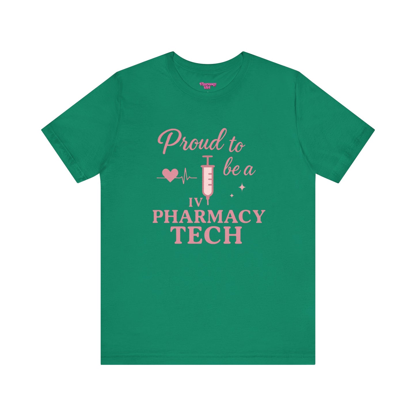 Pharmacy Girl “Proud To Be A IV Pharmacy Tech” Tee