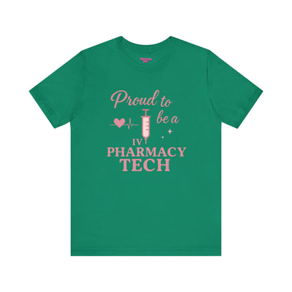 Pharmacy Girl “Proud To Be A IV Pharmacy Tech” Tee