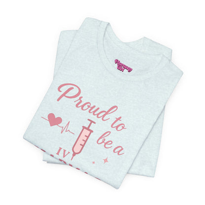 Pharmacy Girl “Proud To Be A IV Pharmacy Tech” Tee