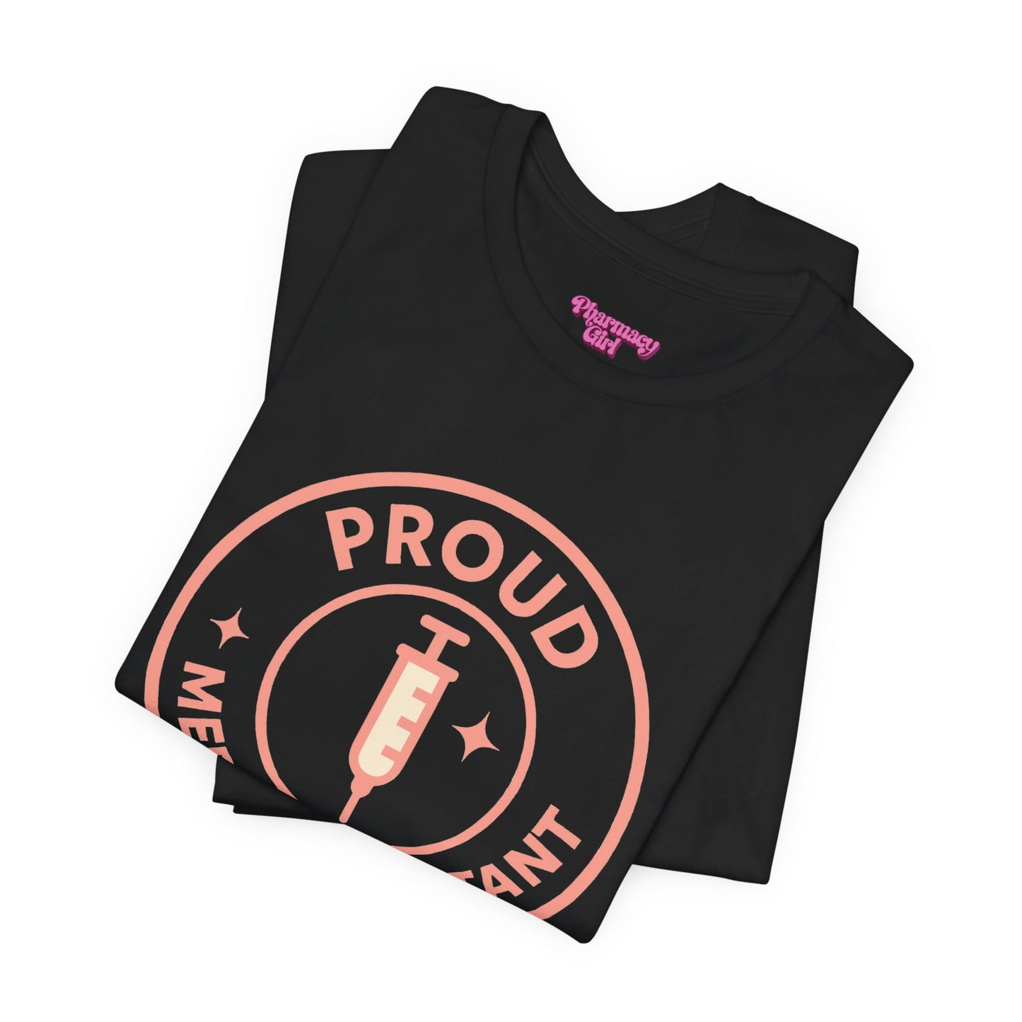 Pharmacy Girl “Proud Medical Assistant” Tee