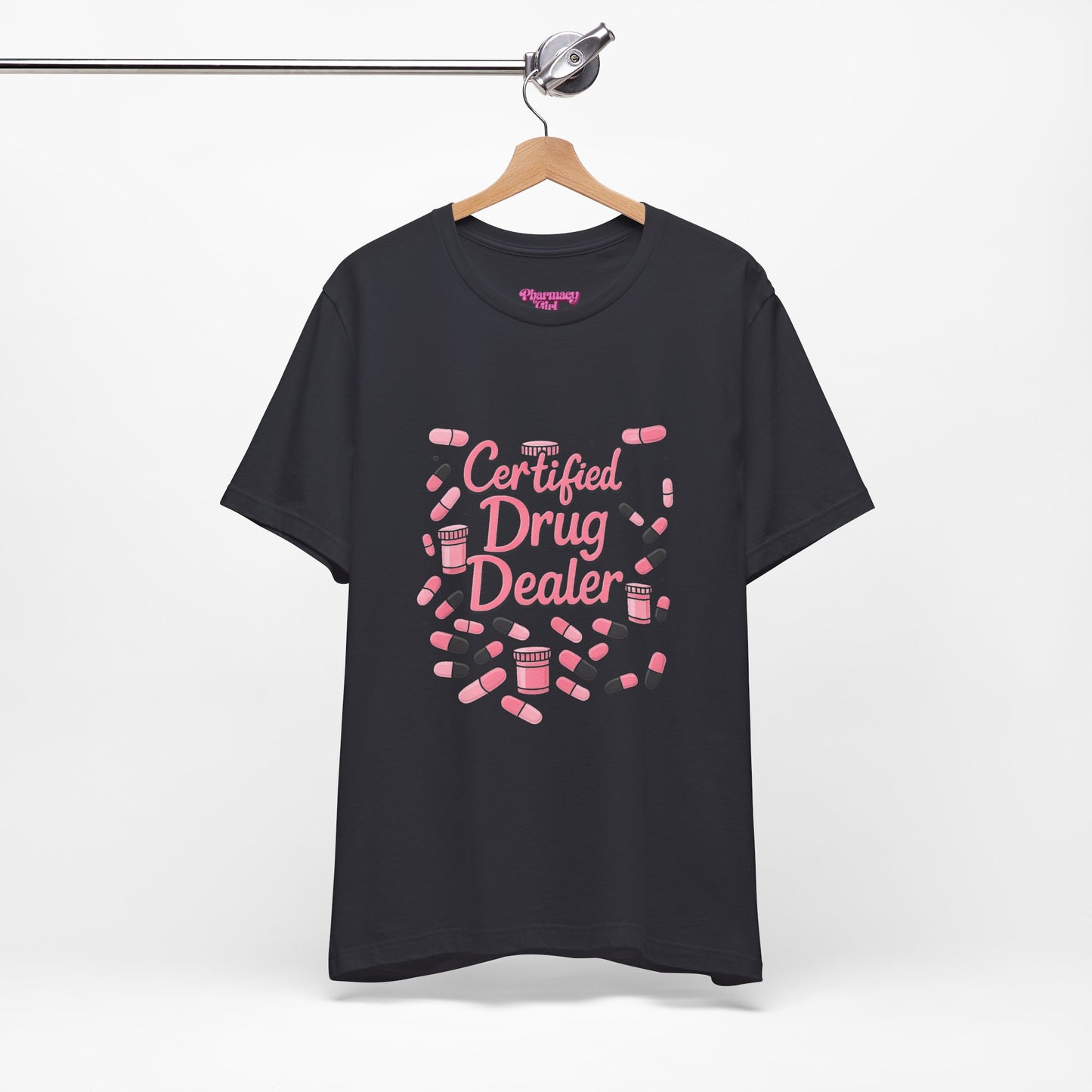 Pharmacy Girl "Certified Drug Dealer" Tee