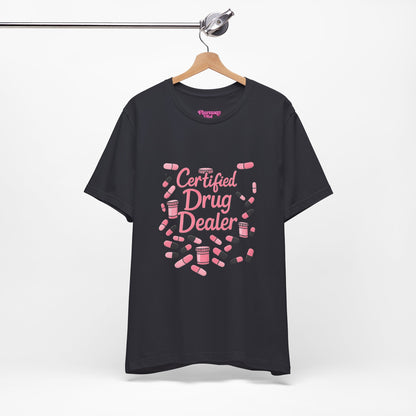 Pharmacy Girl "Certified Drug Dealer" Tee