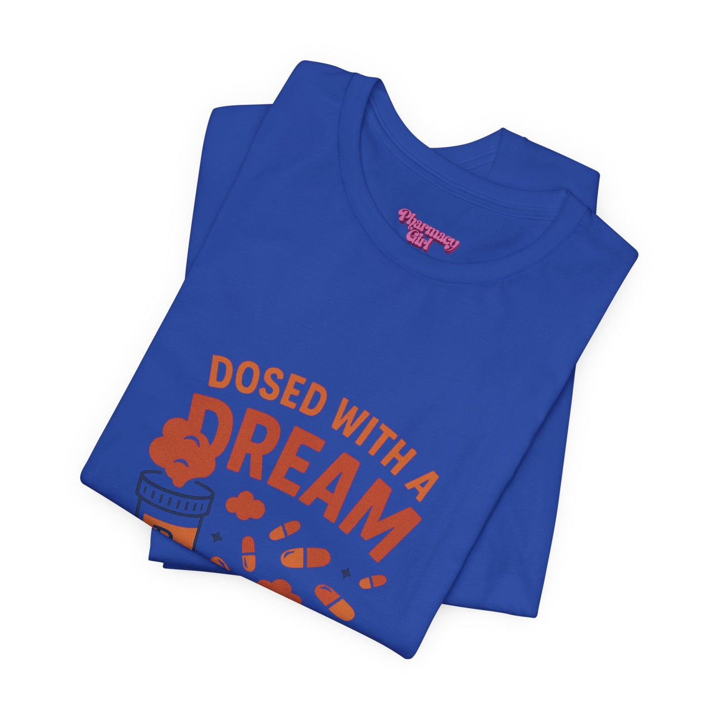Pharmacy Girl "Dosed With A Dream" Tee