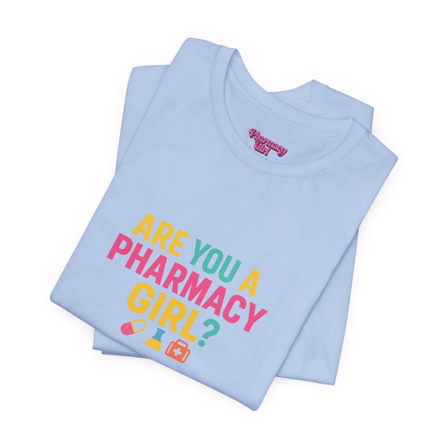 Pharmacy Girl "Are You A Pharmacy Girl?" Tee