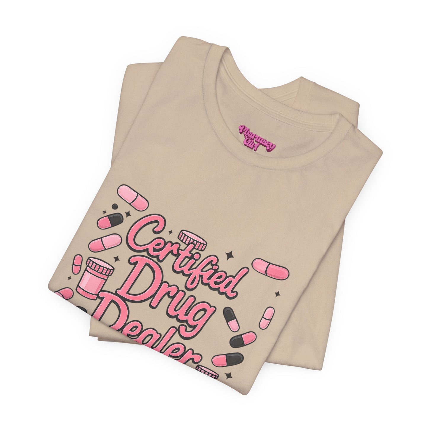 Pharmacy Girl "Certified Drug Dealer" Tee