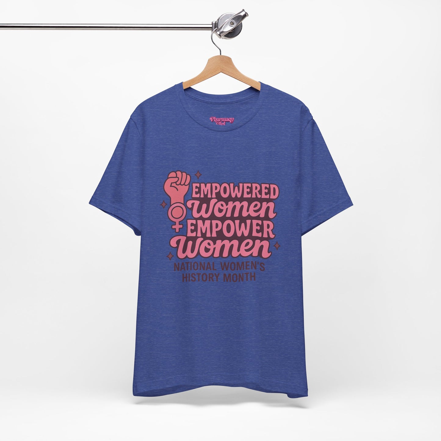 Pharmacy Girl "Empowered Women" Healthcare Tee