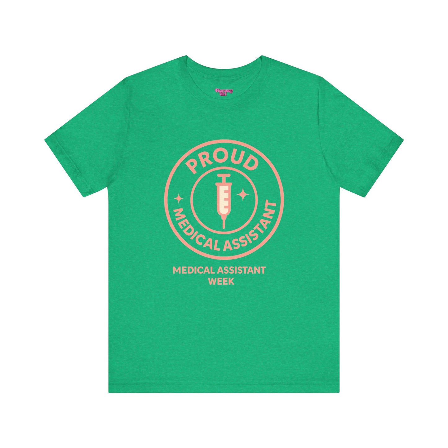 Pharmacy Girl “Proud Medical Assistant” Tee