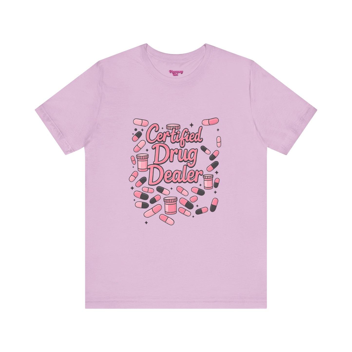Pharmacy Girl "Certified Drug Dealer" Tee
