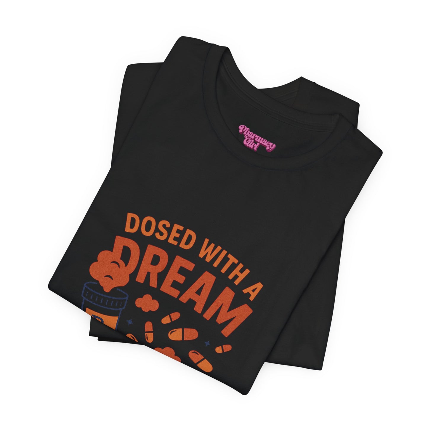 Pharmacy Girl "Dosed With A Dream" Tee