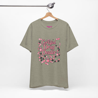 Pharmacy Girl "Certified Drug Dealer" Tee