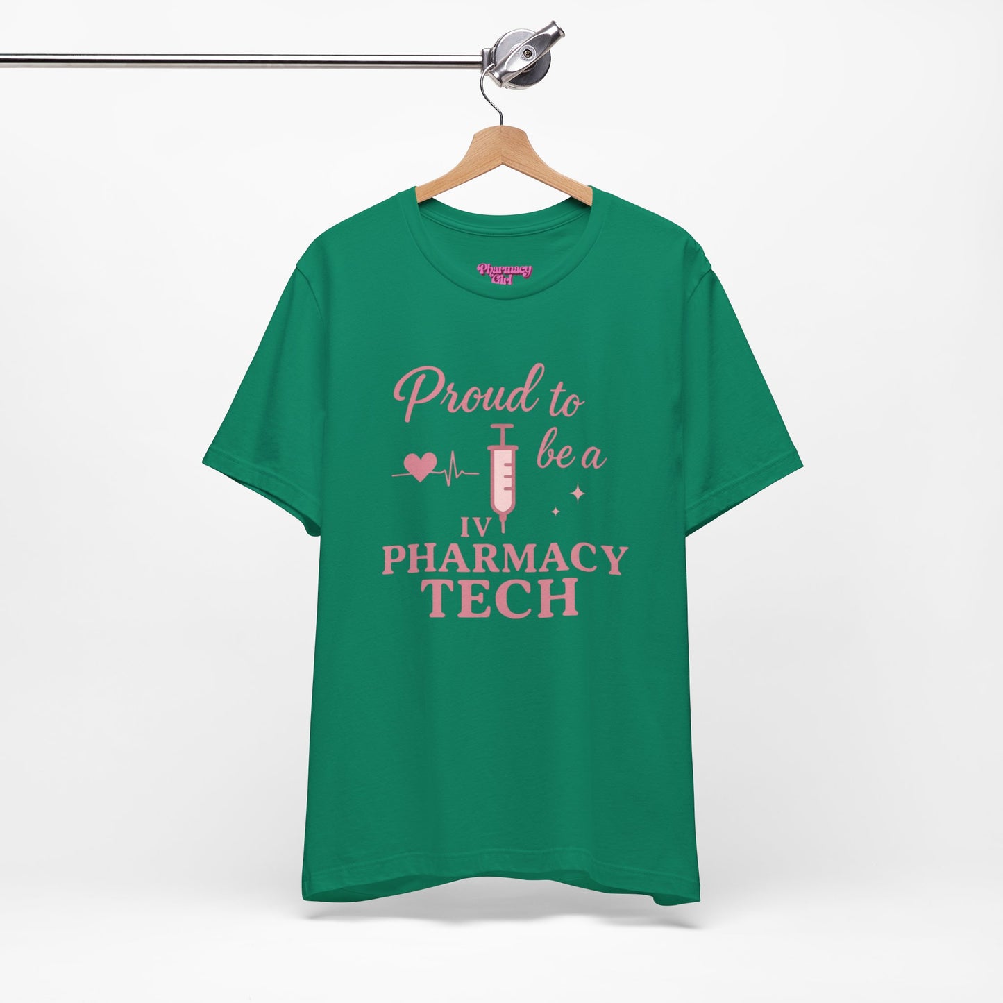 Pharmacy Girl “Proud To Be A IV Pharmacy Tech” Tee