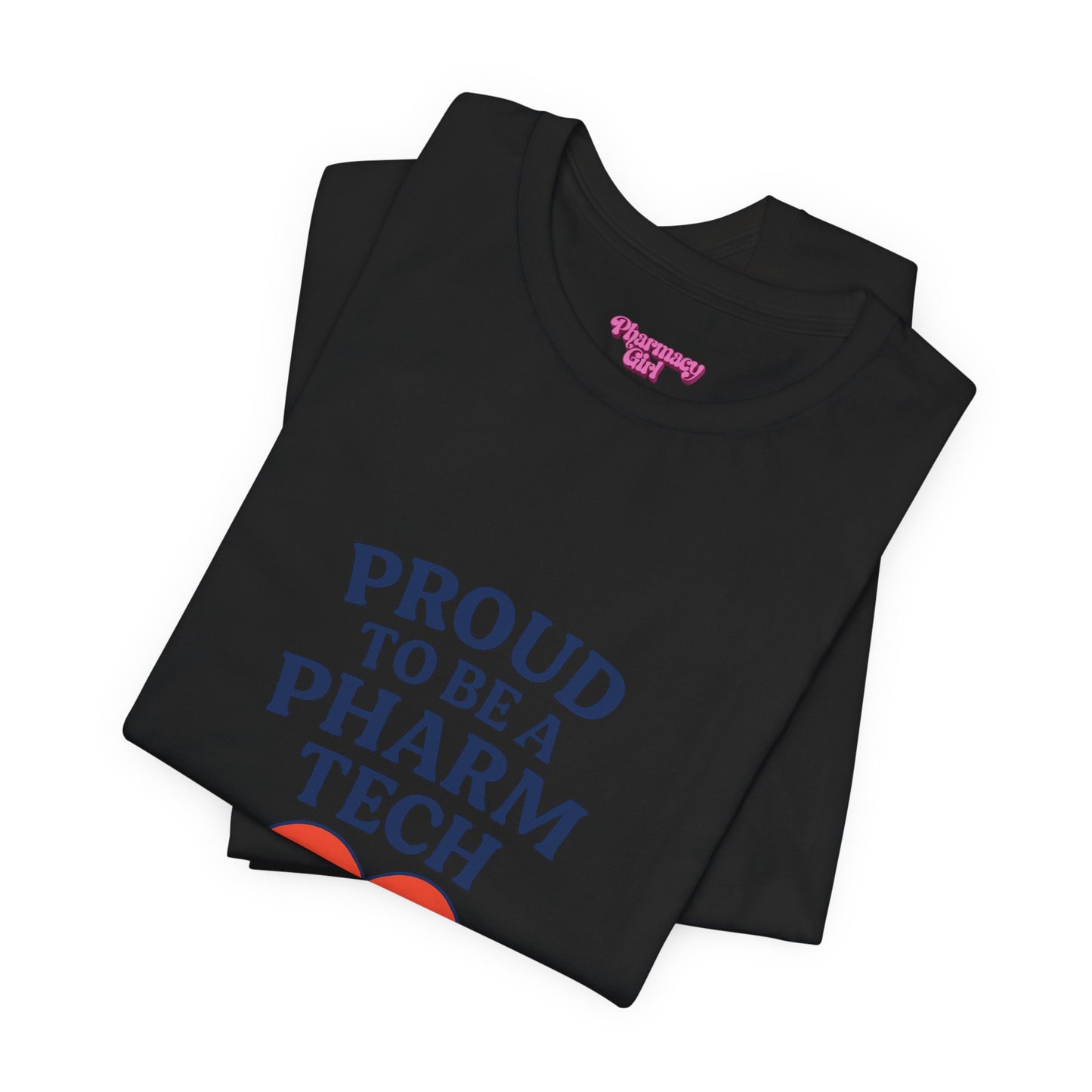 Pharmacy Girl "Proud To Be A Pharm Tech" Tee