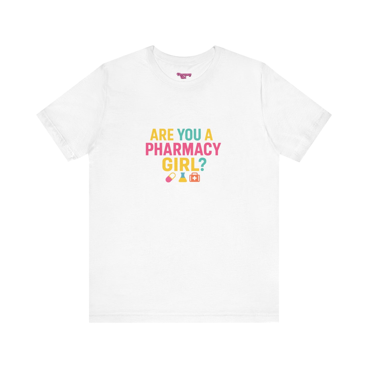 Pharmacy Girl "Are You A Pharmacy Girl?" Tee