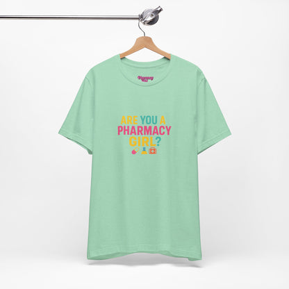 Pharmacy Girl "Are You A Pharmacy Girl?" Tee