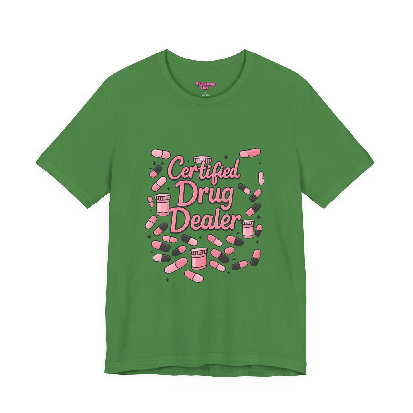 Pharmacy Girl "Certified Drug Dealer" Tee