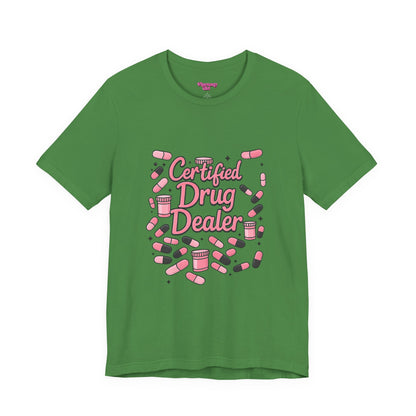 Pharmacy Girl "Certified Drug Dealer" Tee