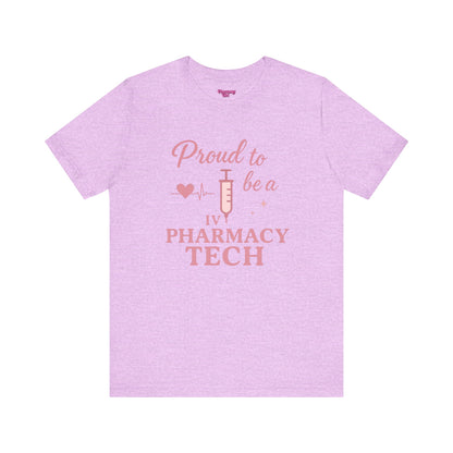 Pharmacy Girl “Proud To Be A IV Pharmacy Tech” Tee