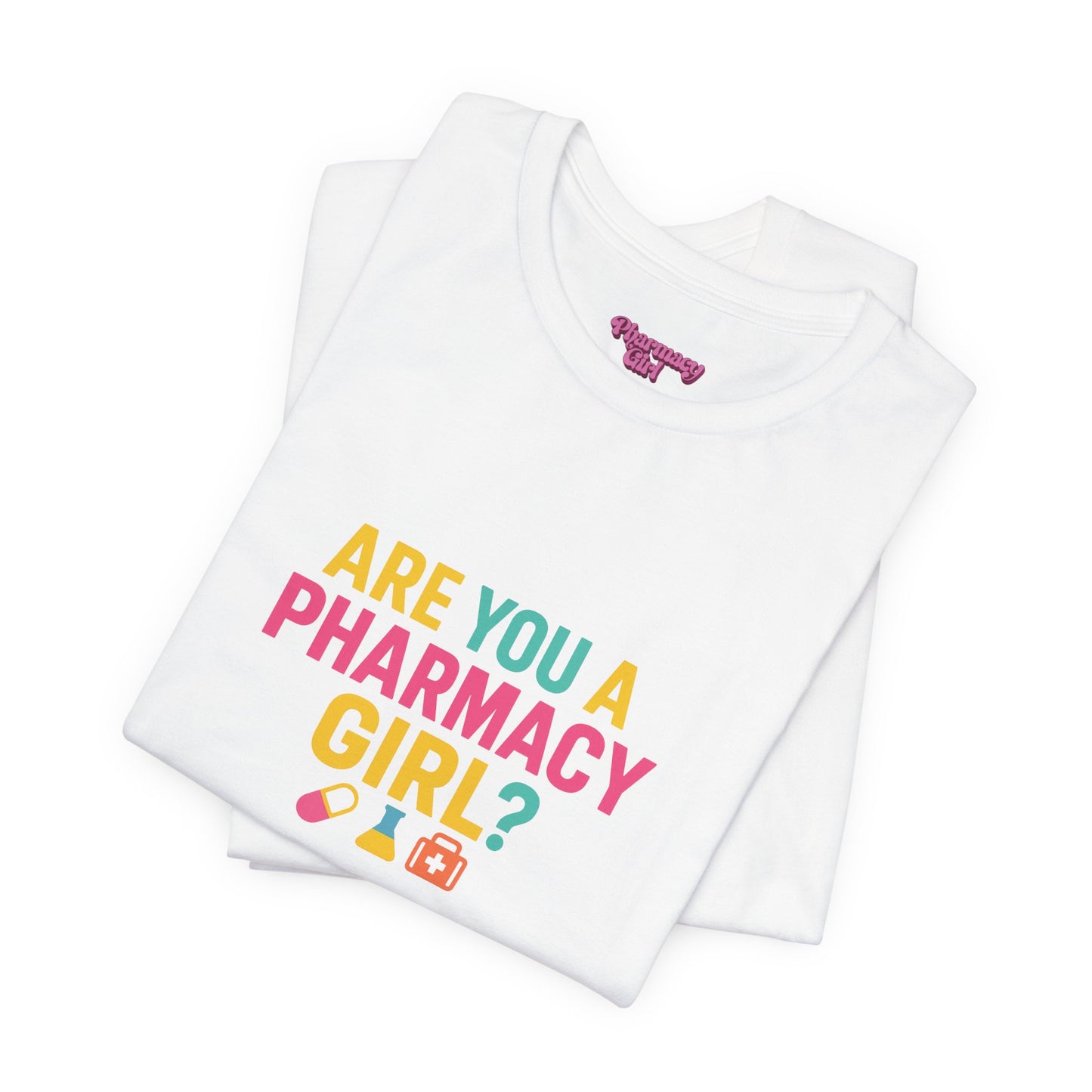 Pharmacy Girl "Are You A Pharmacy Girl?" Tee