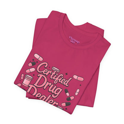 Pharmacy Girl "Certified Drug Dealer" Tee