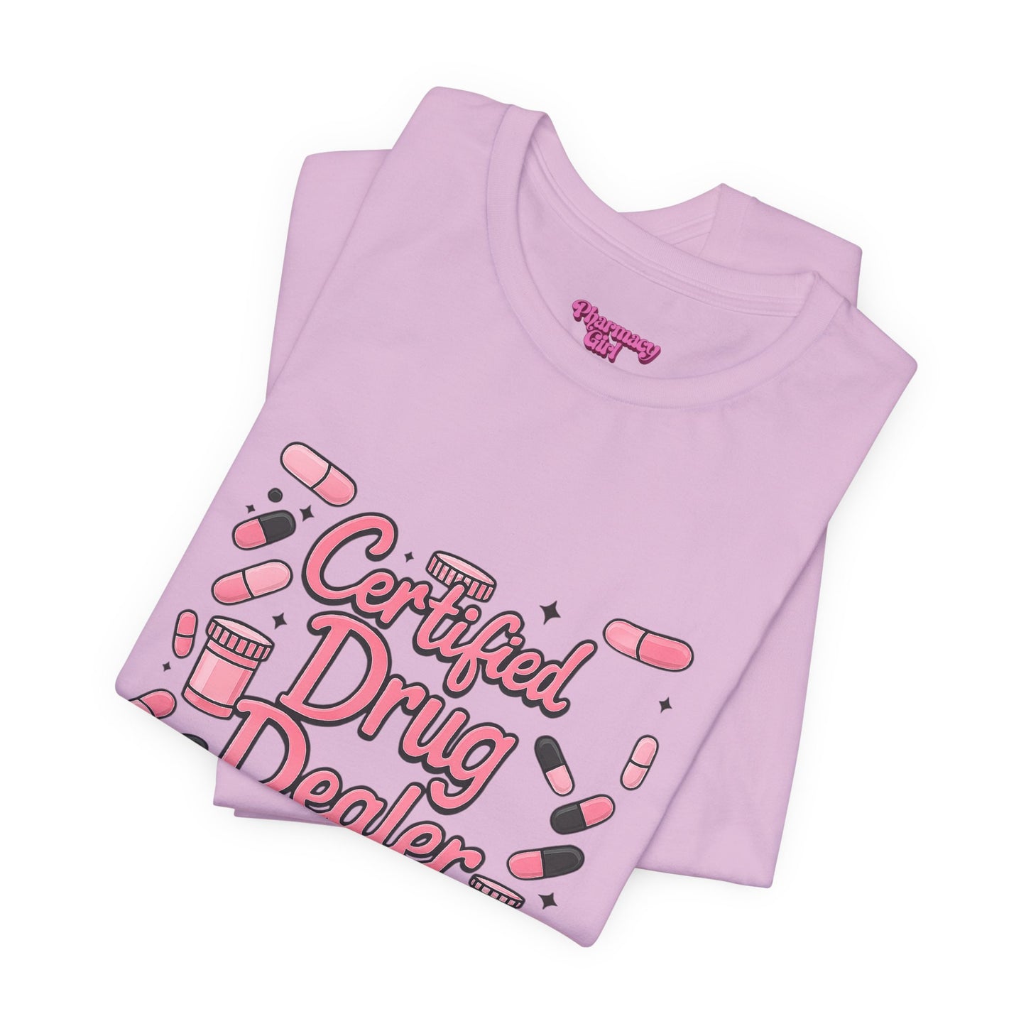 Pharmacy Girl "Certified Drug Dealer" Tee