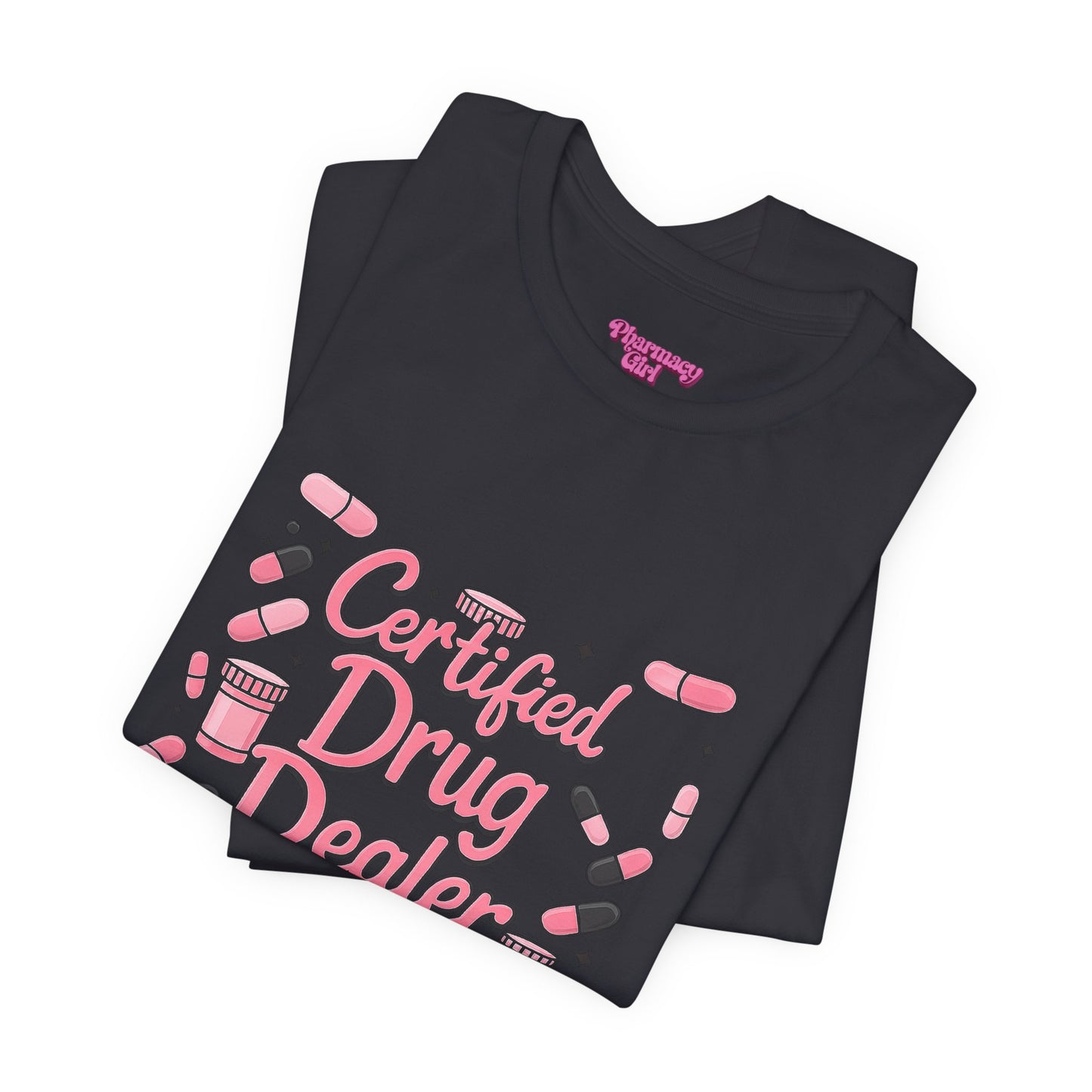Pharmacy Girl "Certified Drug Dealer" Tee