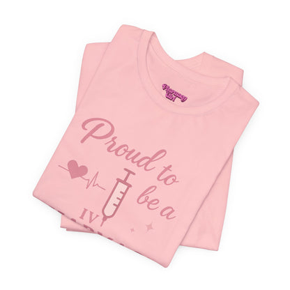 Pharmacy Girl “Proud To Be A IV Pharmacy Tech” Tee