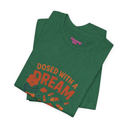 Pharmacy Girl "Dosed With A Dream" Tee