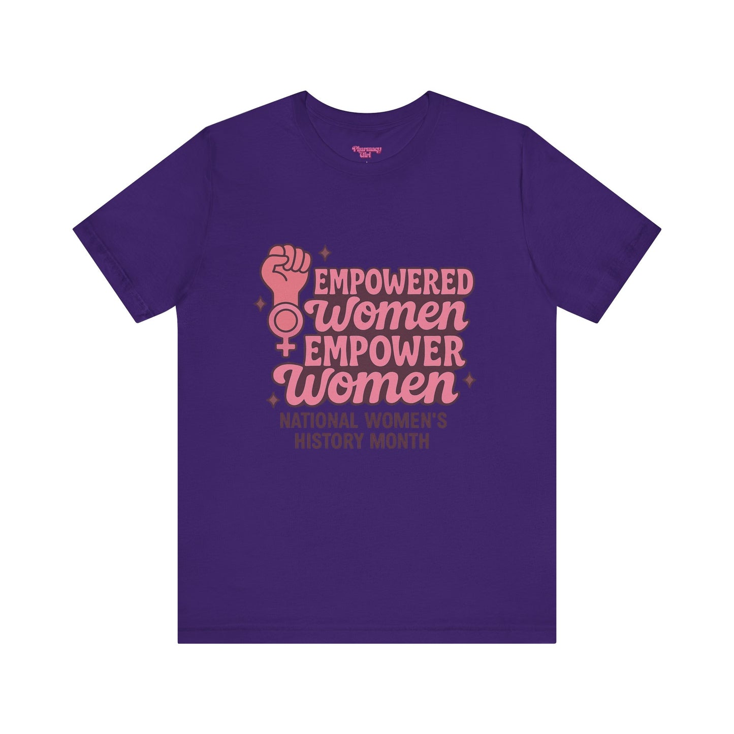 Pharmacy Girl "Empowered Women" Healthcare Tee