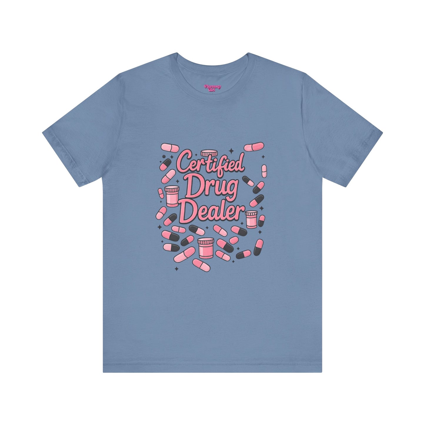 Pharmacy Girl "Certified Drug Dealer" Tee