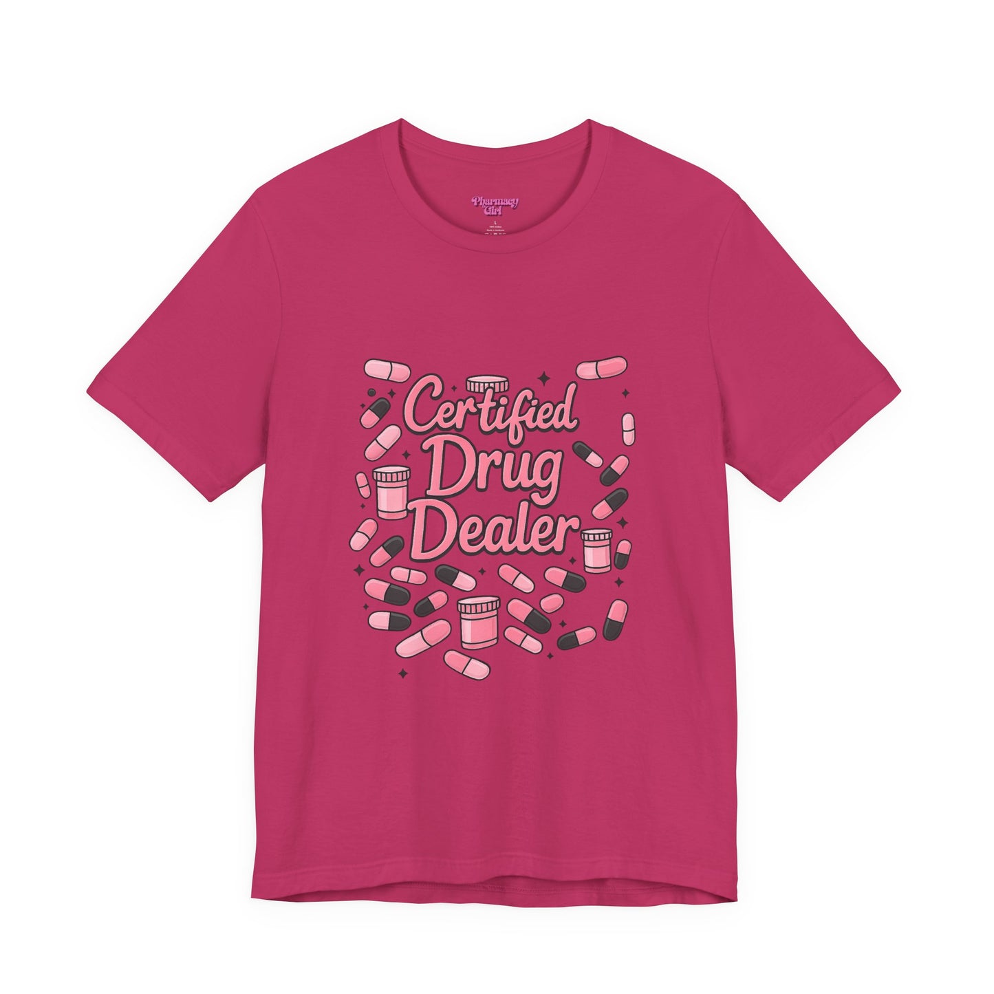 Pharmacy Girl "Certified Drug Dealer" Tee