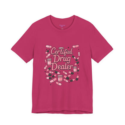Pharmacy Girl "Certified Drug Dealer" Tee